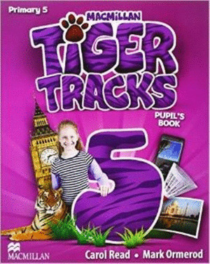 TIGER TRACKS, 5. PUPIL'S BOOK (INGLÉS 5º PRIMARIA. LIBRO DEL ALUMNO)