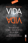 VIDA DESPUES DE LA VIDA Y REFLEXIONES SOBRE VIDA DESPUES DE LA VIDA