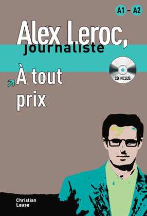 ALEX LEROC, JOURNALISTE: A TOUT PRIX