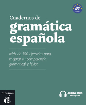 CUADERNOS DE GRAMATICA ESPAÑOLA B1. LIBRO + CD AUDIO MP3