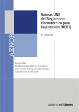 NORMAS UNE DEL REGLAMENTO ELECTROTÉCNICO PARA BAJA TENSIÓN. (REBT) 6.ª EDICIÓN