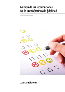 GESTIÓN DE LAS RECLAMACIONES. DE LA INSATISFACCIÓN A LA FIDELIDAD