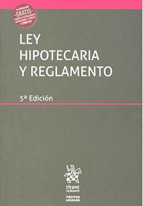 LEY HIPOTECARIA Y REGLAMENTO TEXTOS LEGALES 5ª EDICION 2017