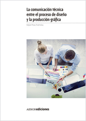 LA COMUNICACION TECNICA ENTRE EL PROCESO DE DISEÑO Y LA PRODUCCION GRAFICA