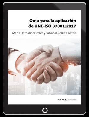GUIA PARA LA APLICACION DE UNE-ISO 37001:2017