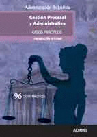 CASOS PRACTICOS. PROMOCION INTERNA. GESTION PROCESAL Y ADMINISTRATIVA DE ADMINISTRACION DE JUSTICIA
