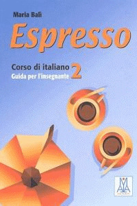 ESPRESSO 2. GUIDA PER L'INSEGNANTE. CORSO DI ITALIANO (PROFESOR) (CORSO DI ITALIANO)