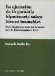 LA EJECUCION DE LA GARANTIA HIPOTECARIA SOBRE BIENES INMUEBL