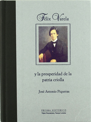 FÉLIX VARELA Y LA PROSPERIDAD DE LA PATRIA CRIOLLA
