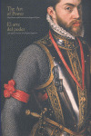 ARTE DEL PODER : ARMADURAS Y RETRATOS DE LA ESPAÑA IMPERIAL = THE ART OF POWE