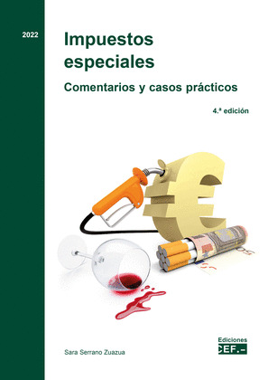 IMPUESTOS ESPECIALES. COMENTARIOS Y CASOS PRÁCTICOS (EDICIÓN 2022)