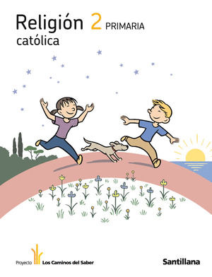 RELIGION CATOLICA 2 PRIMARIA LOS CAMINOS DEL SABER SANTILLANA
