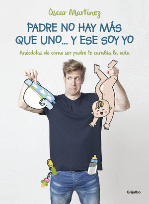 PADRE, NO HAY MÁS QUE UNO... Y ESE SOY YO
