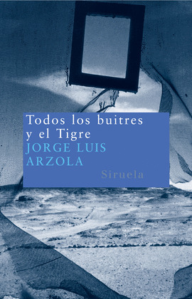 TODOS LOS BUITRES Y EL TIGRE