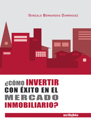 COMO INTERVENIR CON EXITO EN EL MERCADO INMOBILIARIO?