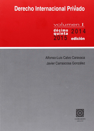 DERECHO INTERNACIONAL PRIVADO, VOLUMEN I (15ª EDICIÓN, 2014-2015)