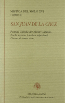 POESÍAS ; SUBIDA DEL MONTE CARMELO ; NOCHE OSCURA ; CÁNTICO ESPIRITUAL ; LLAMA D