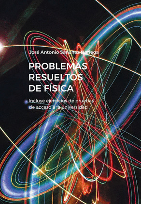 PROBLEMAS RESUELTOS DE FÍSICA