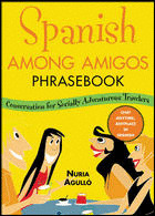 SPANISH AMONG AMIGOS PHRASEBOOK