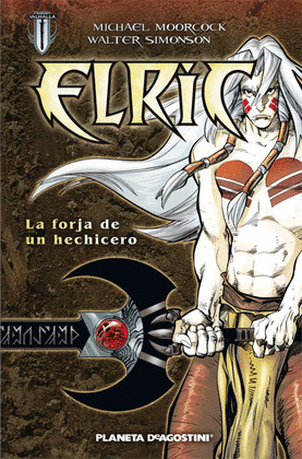 ELRIC, LA FORJA DE UN HECHICERO