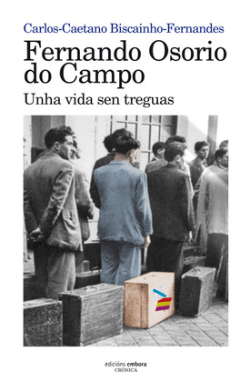 FERNANDO OSORIO DO CAMPO; UNHA VIDA SEN TREGUAS