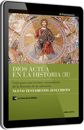 DIOS ACTÚA EN LA HISTORIA (2) - NUEVO TESTAMENTO: JESUCRISTO
