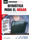 OFIMÁTICA PARA EL HOGAR. HERRAMIENTAS IMPRESCINDIBLES PARA LA GESTIÓN DOMÉSTICA