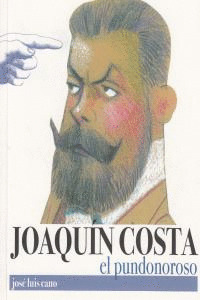 JOAQUÍN COSTA, EL PUNDONOROSO
