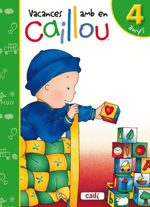 DE VACANCES AMB EN CAILLOU, 4 ANYS