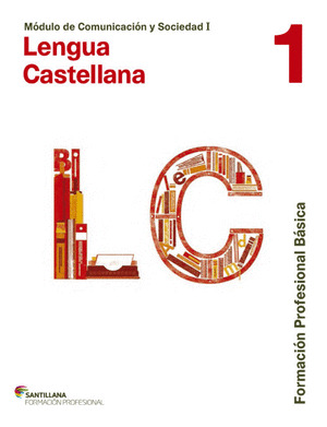 COMUNICACION Y SOCIEDAD I: LENGUA CASTELLANA, 1º FORMACION PROFESIONAL BASICA