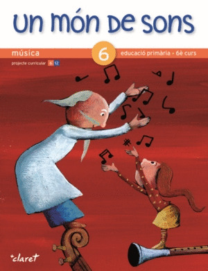 UN MÓN DE SONS, MÚSICA, 6 EDUCACIÓN PRIMARIA