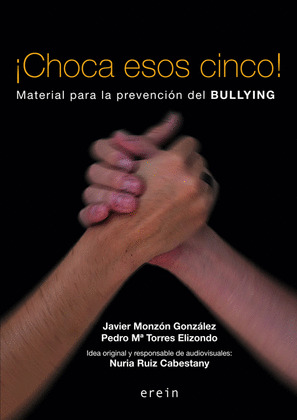 ¡CHOCA ESOS CINCO!, MATERIAL PARA LA PREVENCIÓN DEL BULLYING