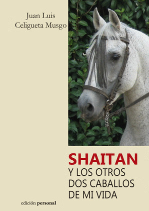 SHAITAN Y LOS OTROS DOS CABALLOS DE MI VIDA