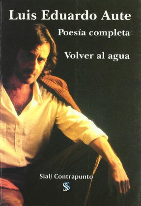 POESIA COMPLETA / VOLVER AL AGUA