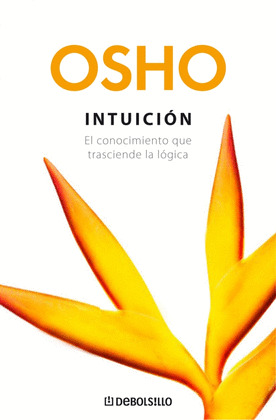 INTUICION. (BIBLIOTECA OSHO)