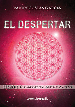 DESPERTAR, LIBRO 1: CANALIZACIONES EN EL ALBOR DE LA NUEVA ERA