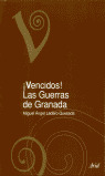 VENCIDOS. LAS GUERRAS DE GRANADA