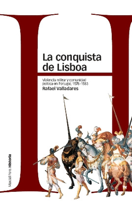CONQUISTA DE LISBOA, LA		VIOLENCIA MILITAR Y COMUNIDAD POLITICA EN PORTUGAL,