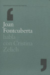 JOAN FONTCUBERTA HABLA CON C. ZELICH