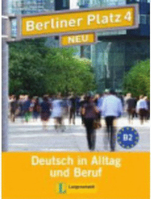 BERLINER PLATZ 4, NEU, B2. DEUTSCH IN ALLTAG UND BERUF