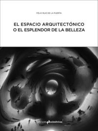EL ESPACIO ARQUITECTÓNICO O EL ESPLENDOR DE LA BELLEZA