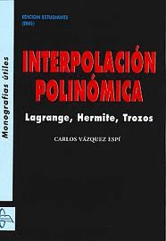 INTERPOLACION POLINOMICA: LAGRANGE, HERMITE, TROZOS