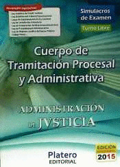 SIMULACROS DE EXAMEN. CUERPO DE TRAMITACIÓN PROCESAL Y ADMINISTRATIVA. ADMINISTRACIÓN Y JUSTICIA. TURNO L