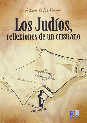 LOS JUDIOS, REFLEXIONES DE UN CRISTIANO