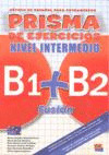 PRISMA FUSION B1+B2 EJERCICIOS. NIVEL INTERMEDIO
