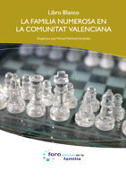 LIBRO BLANCO. LA FAMILIA NUMEROSA EN LA COMUNITAT VALENCIANA