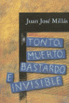 TONTO, MUERTO, BASTARDO E INVISIBLE