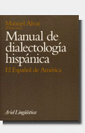 MANUAL DE DIALECTOLOGIA HISPANICA. EL ESPAÑOL DE AMERICA