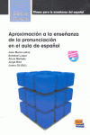 APROXIMACION A LA ENSEÑANZA DE LA PRONUNCIACION EN EL AULA DE ESPAÑOL