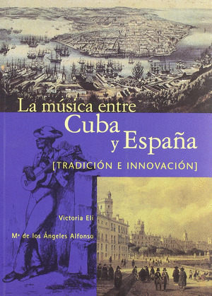MUSICA CUBA Y ESPAÑA, 2 TRADICION E INNOVACION
